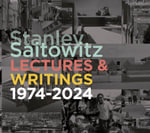 Stanley Saitowitz : Lectures and Writings 1974-2024 - Stanley Saitowitz