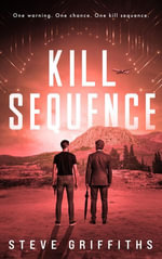 Kill Sequence : Vengeance Has Evolved - Steve Griffiths