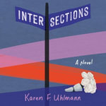 Intersections : A Novel - Karen F. Uhlmann