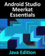 Android Studio Meerkat Essentials - Java Edition : Developing Android Apps Using Android Studio Meerkat and Java - Neil Smyth