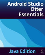 Android Studio Otter Essentials - Java Edition : Developing Android Apps Using Android Studio Otter and Java - Neil Smyth