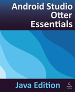 Android Studio Otter Essentials - Java Edition : Developing Android Apps Using Android Studio Otter and Java - Neil Smyth