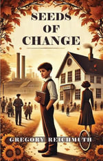 Seeds of Change - Gregory Reichmuth