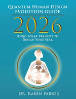 2026 Quantum Human Design Evolution Guide - Karen Parker