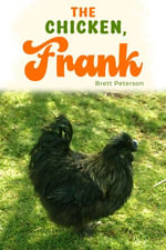 The Chicken Frank - Brett Peterson