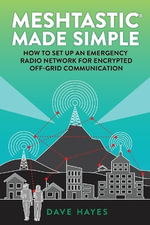 Meshtastic Made Simple - Dave Hayes