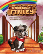 There Once Was a Dog Named Finley : A 