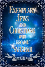 Exemplary Jews and Christians who became Sahabah - Gregory Heary