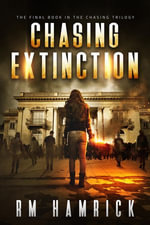 Chasing Extinction - R.M. Hamrick