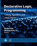 Declarative Logic Programming : Theory, Systems, and Applications - Michael Kifer