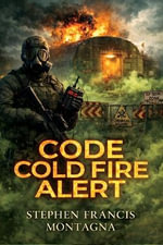 Code Cold Fire Alert - Stephen F Montagna