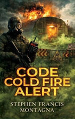 Code Cold Fire Alert - Stephen F Montagna