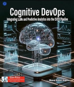 Cognitive DevOps : Integrating LLMs and Predictive Analytics into the CI/CD Pipeline - Manoj Kumar Kagitha