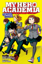 My Hero Academia: School Briefs, Vol. 1 : My Hero Academia: School Briefs - Anri Yoshi