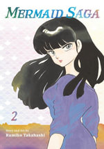 Mermaid Saga Collector's Edition, Vol. 2 : Mermaid Saga Collector's Edition - Rumiko Takahashi