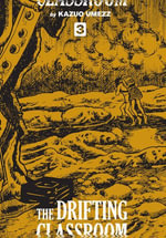 The Drifting Classroom : Perfect Edition, Vol. 3 - Kazuo Umezz