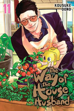 The Way of the Househusband, Vol. 11 : The Way of the Househusband - Kousuke Oono