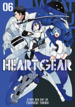Heart Gear, Vol. 6 : Heart Gear - Tsuyoshi Takaki