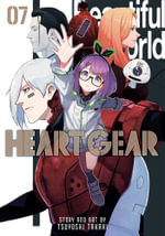 Heart Gear, Vol. 7 : Heart Gear - Tsuyoshi Takaki