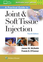 A Practical Guide to Joint & Soft Tissue Injections : 4th edition - James W. McNabb