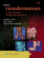 Spitz's Genodermatoses : A Full Color Clinical Guide to Genetic Skin Disorders - Joel L. Spitz