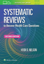 Systematic Reviews to Answer Health Care Questions - HEIDI D. NELSON