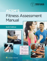 ACSM's Fitness Assessment Manual : 6th Edition - Lippincott Connect Print Book and Digital Access Card Package - American College of Sports Medicine