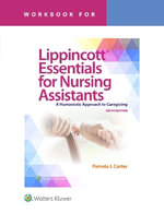 Workbook for Lippincott Essentials for Nursing Assistants : A Humanistic Approach to Caregiving - Jennifer Harrington