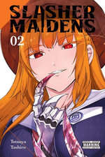 Slasher Maidens, Vol. 2 : Slasher Maidens - Tetsuya Tashiro