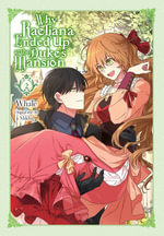 Why Raeliana Ended Up at the Duke's Mansion, Vol. 2 : Why Raeliana Ended Up at the Duke's Mansion - Chiho Christie