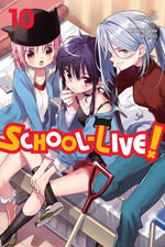 School-Live!, Vol. 10 : School-Live! - Norimitsu Kaihou