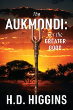 The Aukmondi : For the Greater Good - H.D. Higgins