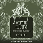 Weimar Culture : The Outsider as Insider - Peter Gay