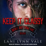 Keep It Classy : Bear Bottom Guardians MC - Lani Lynn Vale