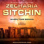 When Time Began : Earth Chronicles - Zecharia Sitchin