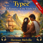 Typee : A Romance of the South Seas - Herman Melville