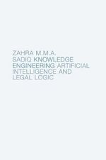 Knowledge Engineering : Artificial Intelligence and Legal Logic - Zahra M M a Sadiq