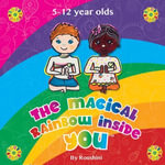 The Magical Rainbow Inside You 5yo + - Roushini Devi