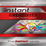 Instant Creativity - The INSTANT-Series