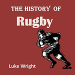 The History of Rugby - Charles Smith