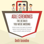 Agile Ceremonies : The details you were missing - Dmitri Iarandine