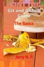 Git and Github Guide : The Basics - Jerry N. P