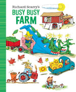 Richard Scarry's Busy Busy Farm : Richard Scarry's Busy Busy Board Books - Richard Scarry