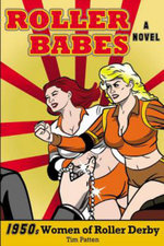 Roller Babes : 1950's Women of the Roller Derby - Tim Patten