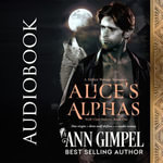 Alice's Alphas : Shifter Menage Romance - Ann Gimpel