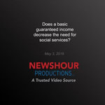 Does a basic guaranteed income decrease the need for social services? - PBS NewsHour