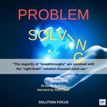 Problem Solving : Solution Focus - Dr. Denis McBrinn