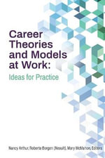 Career Theories and Models at Work : Ideas for Practice - Mary McMahon