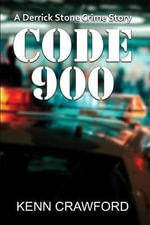 Code 900 : A Derrick Stone Crime Story - Kenn Crawford