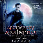 Another Day, Another Plot : A Vampire LitRPG Short Story - Tao Wong